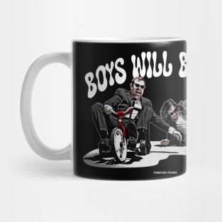 BOYS WILL BE BOYS Mug